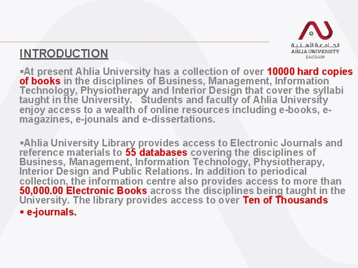 INTRODUCTION §At present Ahlia University has a collection of over 10000 hard copies of INTRODUCTION §At present Ahlia University has a collection of over 10000 hard copies of