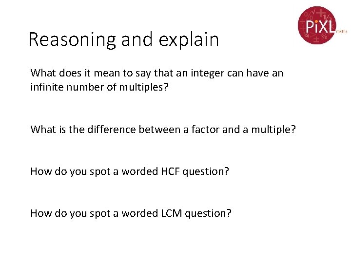 Reasoning and explain What does it mean to say that an integer can have