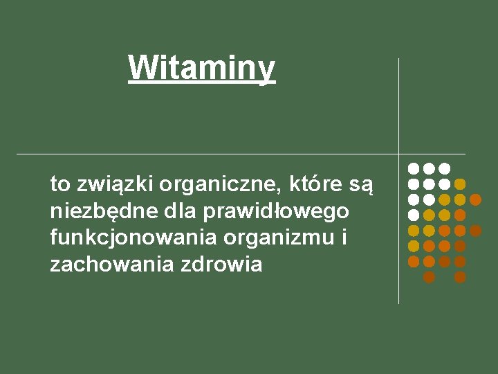 Witaminy to związki organiczne, które są niezbędne dla prawidłowego funkcjonowania organizmu i zachowania zdrowia