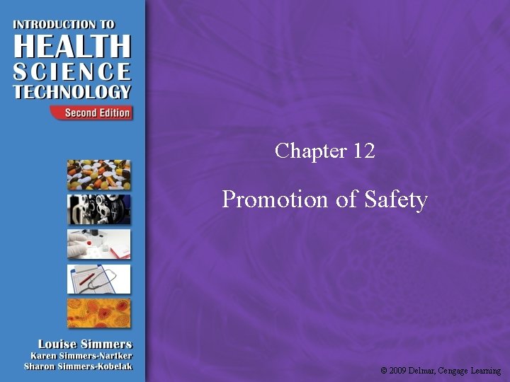 Chapter 12 Promotion of Safety © 2009 Delmar, Cengage Learning 