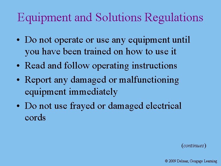 Equipment and Solutions Regulations • Do not operate or use any equipment until you