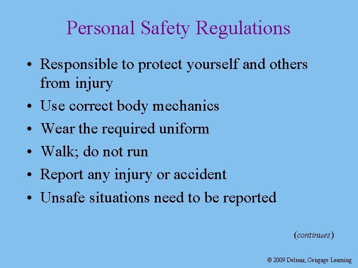 Personal Safety Regulations • Responsible to protect yourself and others from injury • Use