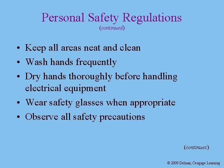 Personal Safety Regulations (continued) • Keep all areas neat and clean • Wash hands