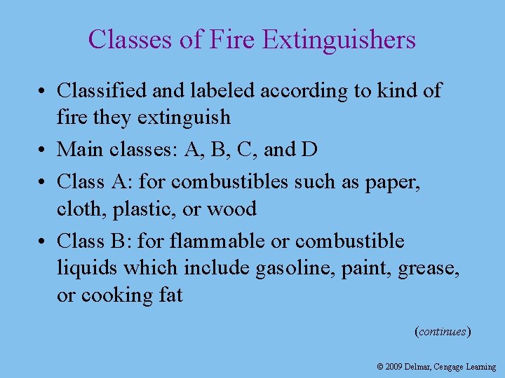 Classes of Fire Extinguishers • Classified and labeled according to kind of fire they