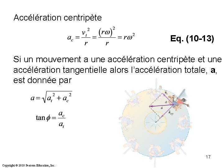 Accélération centripète Eq. (10 -13) Si un mouvement a une accélération centripète et une Accélération centripète Eq. (10 -13) Si un mouvement a une accélération centripète et une
