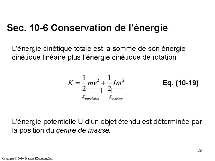 Sec. 10 -6 Conservation de l’énergie L’énergie cinétique totale est la somme de son Sec. 10 -6 Conservation de l’énergie L’énergie cinétique totale est la somme de son