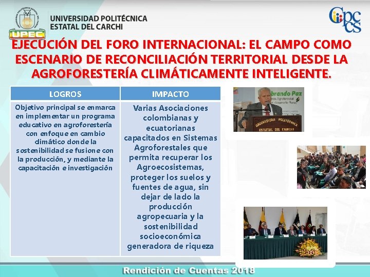 EJECUCIÓN DEL FORO INTERNACIONAL: EL CAMPO COMO ESCENARIO DE RECONCILIACIÓN TERRITORIAL DESDE LA AGROFORESTERÍA