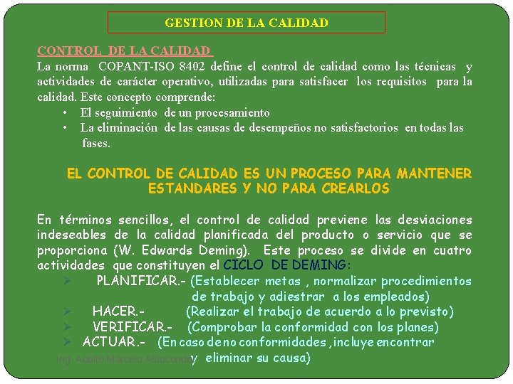 GESTION DE LA CALIDAD CONTROL DE LA CALIDAD La norma COPANT-ISO 8402 define el