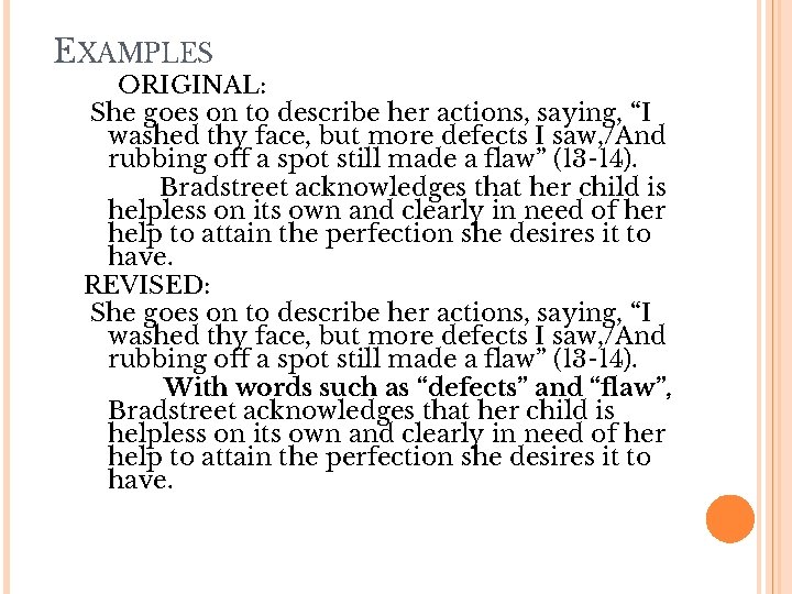 EXAMPLES ORIGINAL: She goes on to describe her actions, saying, “I washed thy face, EXAMPLES ORIGINAL: She goes on to describe her actions, saying, “I washed thy face,