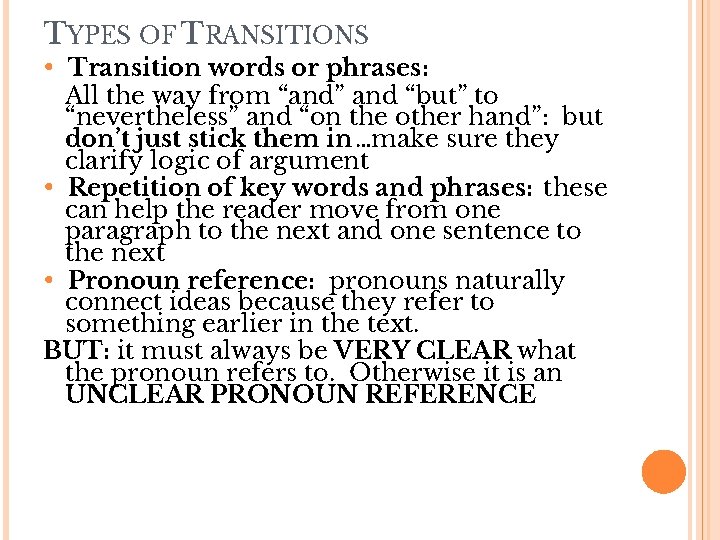 TYPES OF TRANSITIONS • Transition words or phrases: All the way from “and” and TYPES OF TRANSITIONS • Transition words or phrases: All the way from “and” and