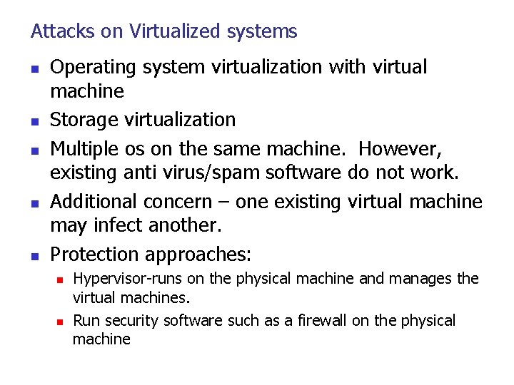 Attacks on Virtualized systems n n n Operating system virtualization with virtual machine Storage