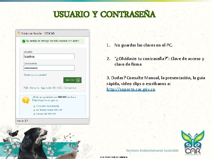 USUARIO Y CONTRASEÑA 1. No guardar las claves en el PC. 2. “¿Olvidaste tu USUARIO Y CONTRASEÑA 1. No guardar las claves en el PC. 2. “¿Olvidaste tu