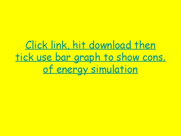 Click link, hit download then tick use bar graph to show cons. of energy