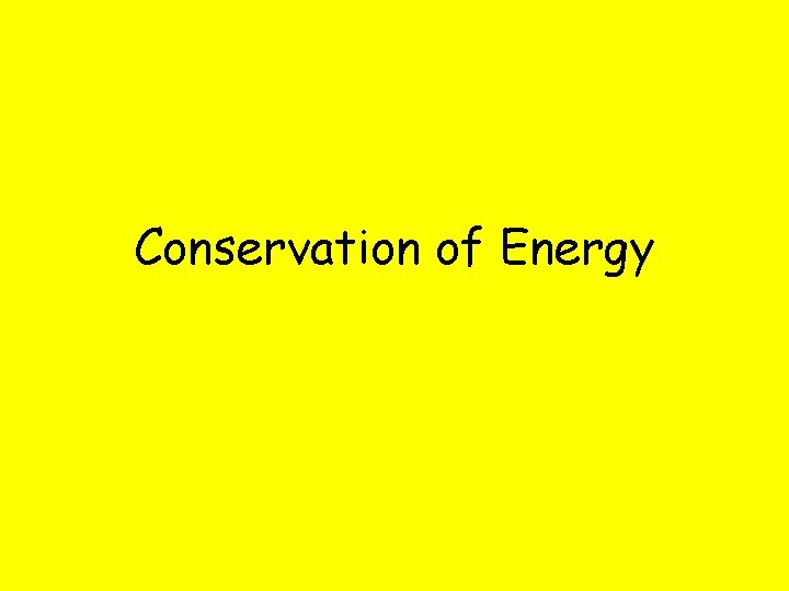 Conservation of Energy 