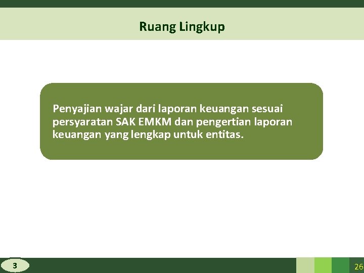 Ruang Lingkup Penyajian wajar dari laporan keuangan sesuai persyaratan SAK EMKM dan pengertian laporan