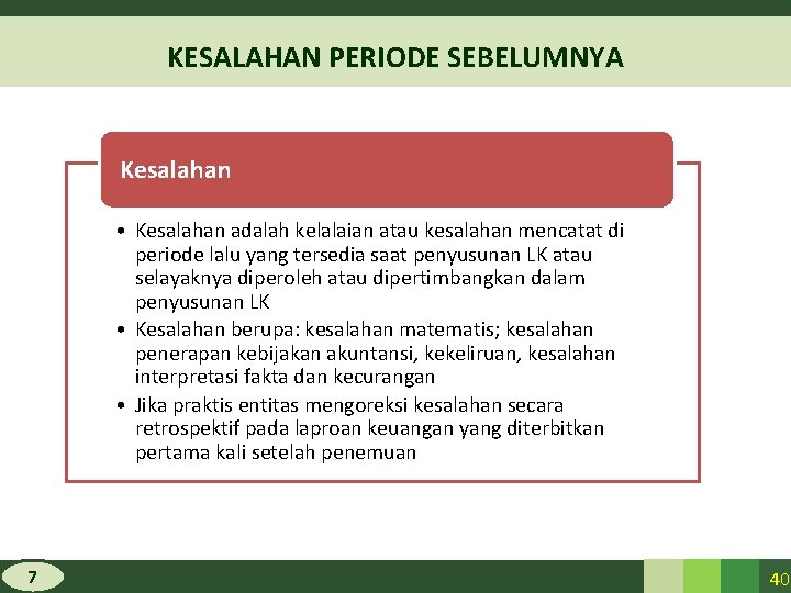 KESALAHAN PERIODE SEBELUMNYA Kesalahan • Kesalahan adalah kelalaian atau kesalahan mencatat di periode lalu