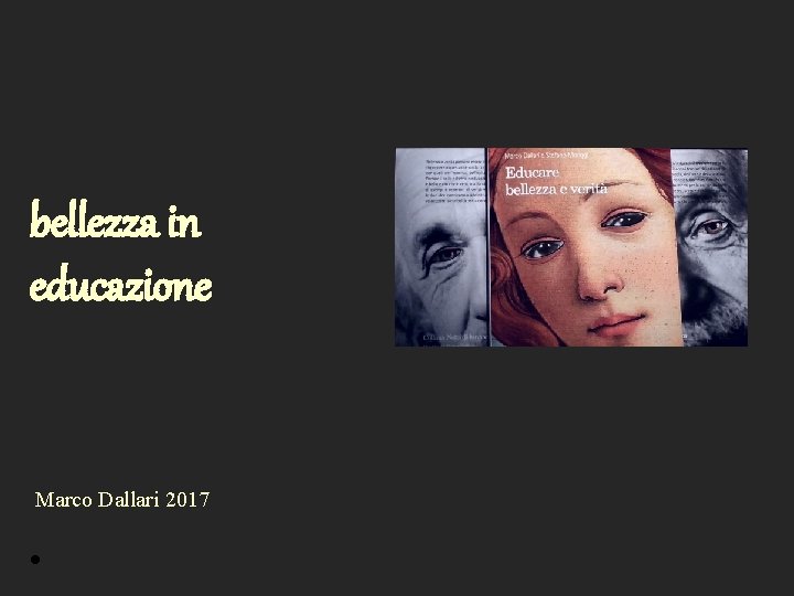 bellezza in educazione Marco Dallari 2017 • 