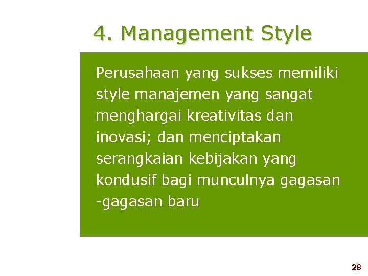 4. Management Style Perusahaan yang sukses memiliki style manajemen yang sangat menghargai kreativitas dan