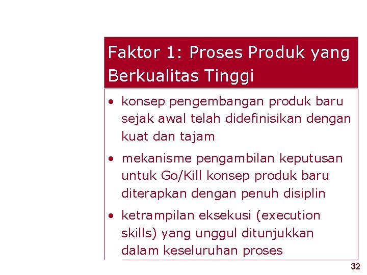 Faktor 1: Proses Produk yang Berkualitas Tinggi • konsep pengembangan produk baru sejak awal
