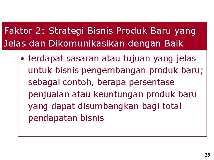 Faktor 2: Strategi Bisnis Produk Baru yang Jelas dan Dikomunikasikan dengan Baik • terdapat