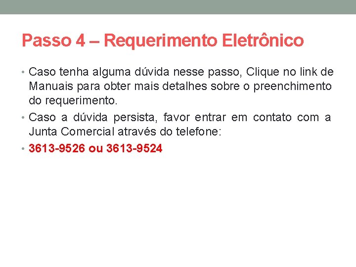 Passo 4 – Requerimento Eletrônico • Caso tenha alguma dúvida nesse passo, Clique no