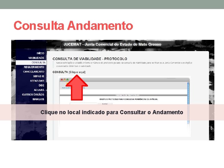 Consulta Andamento Clique no local indicado para Consultar o Andamento 