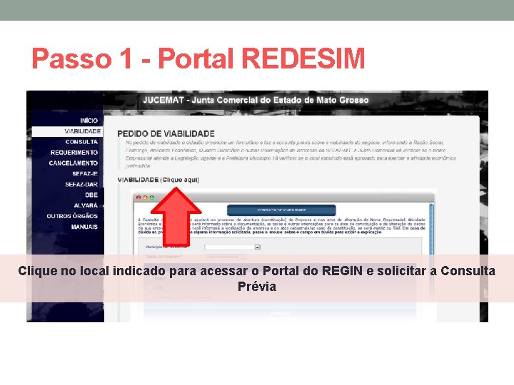 Passo 1 - Portal REDESIM Clique no local indicado para acessar o Portal do