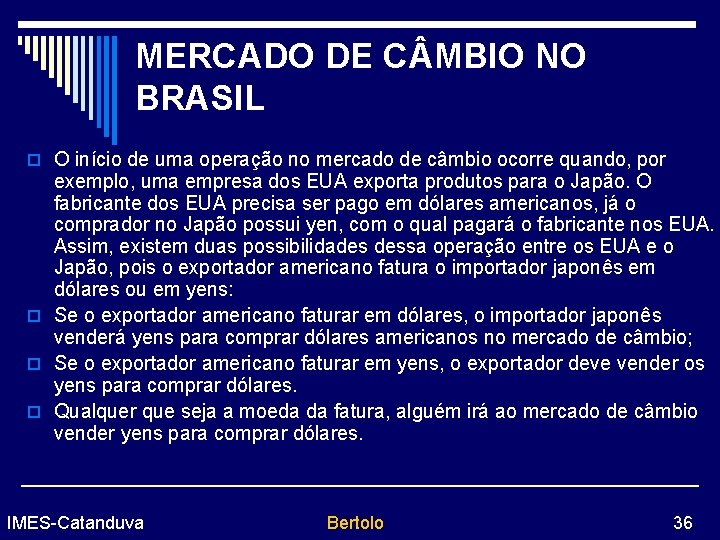 MERCADO DE C MBIO NO BRASIL o O início de uma operação no mercado