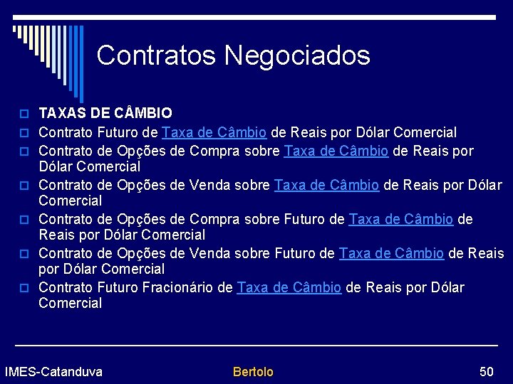 Contratos Negociados o TAXAS DE C MBIO o Contrato Futuro de Taxa de Câmbio