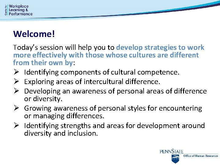 Welcome! Today’s session will help you to develop strategies to work more effectively with
