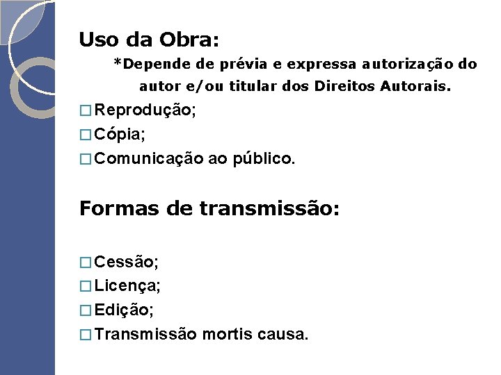 Uso da Obra: *Depende de prévia e expressa autorização do autor e/ou titular dos