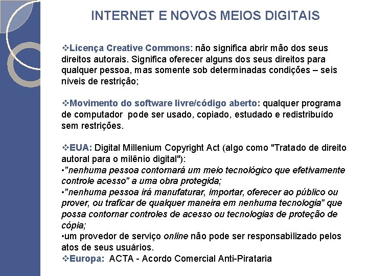 INTERNET E NOVOS MEIOS DIGITAIS v. Licença Creative Commons: não significa abrir mão dos