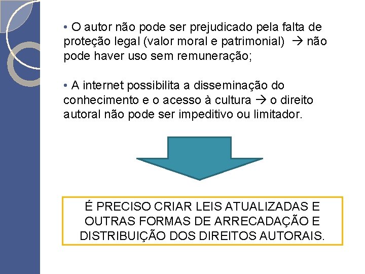  • O autor não pode ser prejudicado pela falta de proteção legal (valor