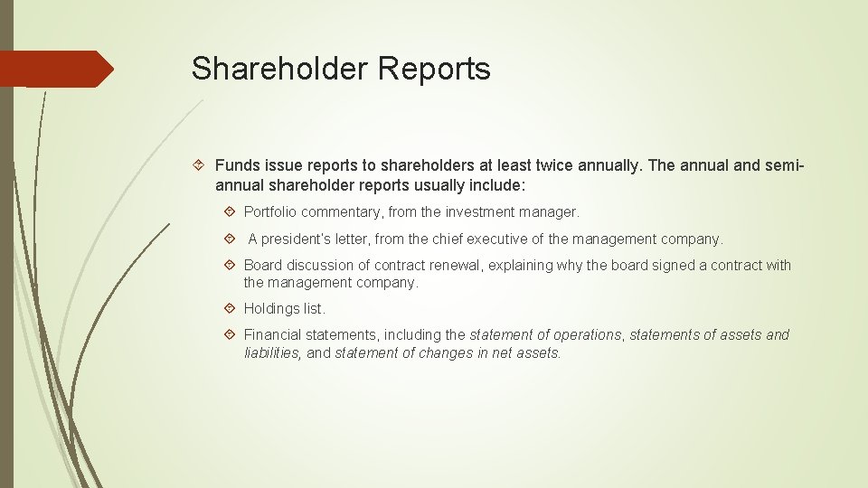 Shareholder Reports Funds issue reports to shareholders at least twice annually. The annual and