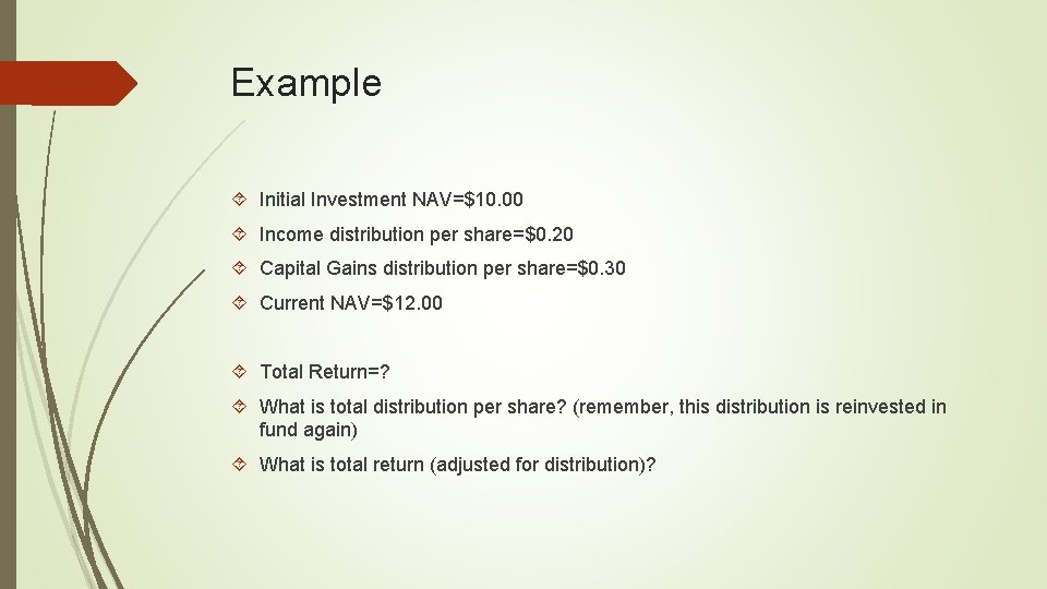 Example Initial Investment NAV=$10. 00 Income distribution per share=$0. 20 Capital Gains distribution per