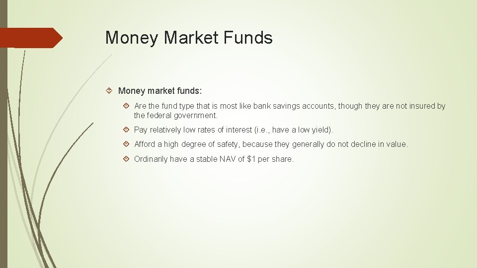 Money Market Funds Money market funds: Are the fund type that is most like