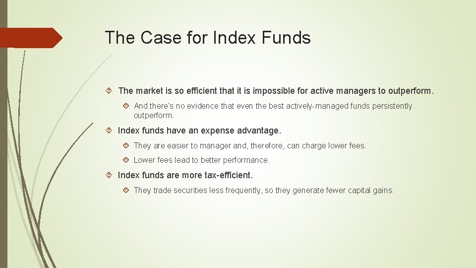 The Case for Index Funds The market is so efficient that it is impossible