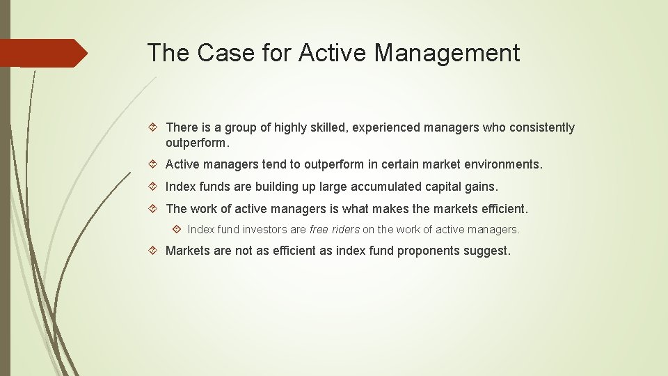 The Case for Active Management There is a group of highly skilled, experienced managers
