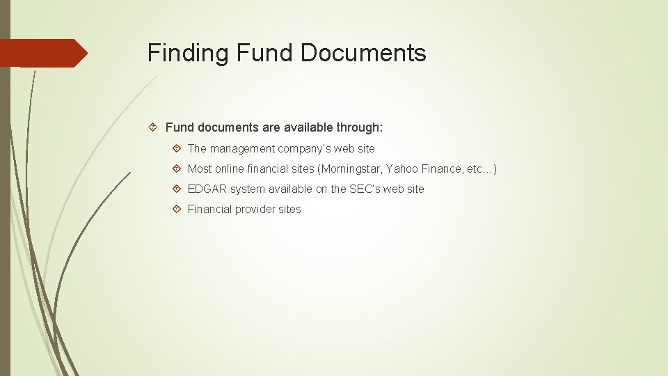 Finding Fund Documents Fund documents are available through: The management company’s web site Most