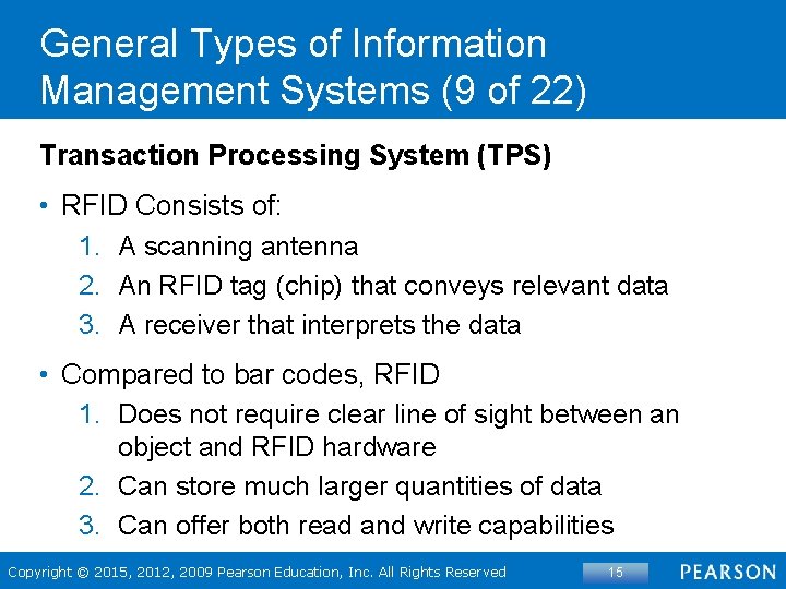 General Types of Information Management Systems (9 of 22) Transaction Processing System (TPS) •