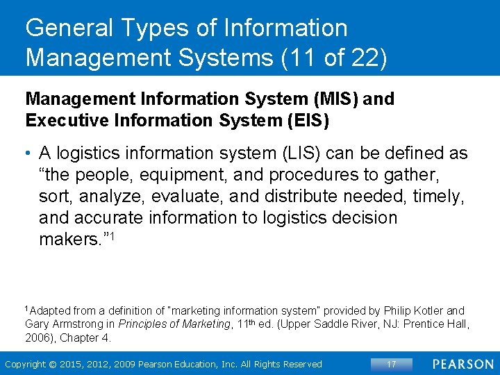 General Types of Information Management Systems (11 of 22) Management Information System (MIS) and