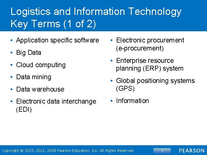 Logistics and Information Technology Key Terms (1 of 2) • Application specific software •