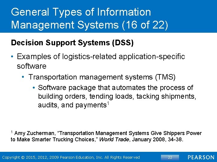 General Types of Information Management Systems (16 of 22) Decision Support Systems (DSS) •