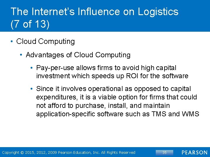 The Internet’s Influence on Logistics (7 of 13) • Cloud Computing • Advantages of