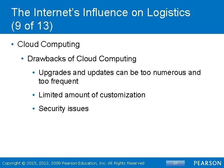 The Internet’s Influence on Logistics (9 of 13) • Cloud Computing • Drawbacks of