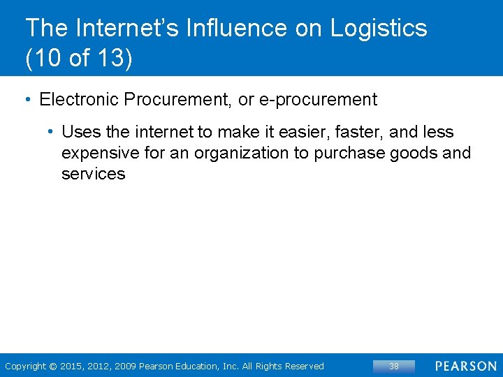 The Internet’s Influence on Logistics (10 of 13) • Electronic Procurement, or e-procurement •