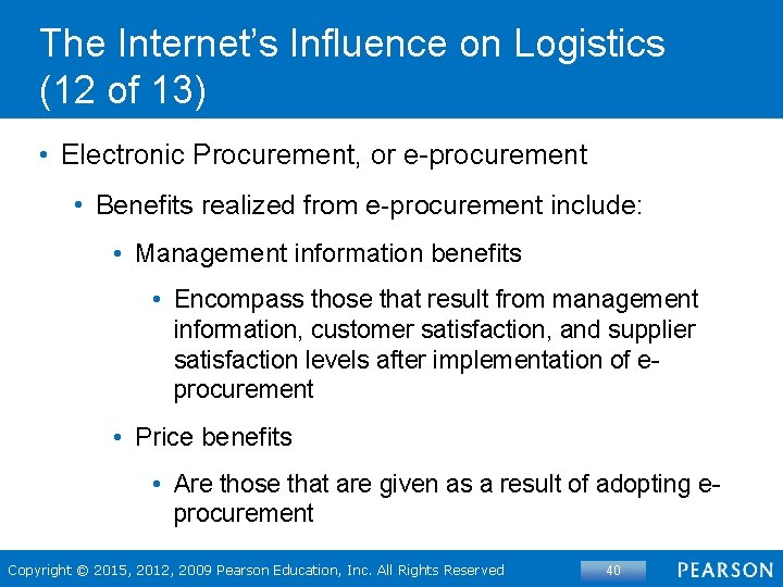 The Internet’s Influence on Logistics (12 of 13) • Electronic Procurement, or e-procurement •