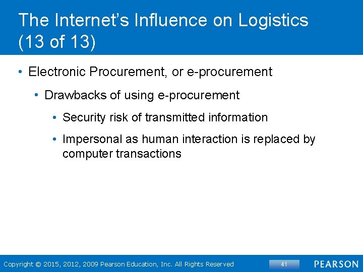 The Internet’s Influence on Logistics (13 of 13) • Electronic Procurement, or e-procurement •