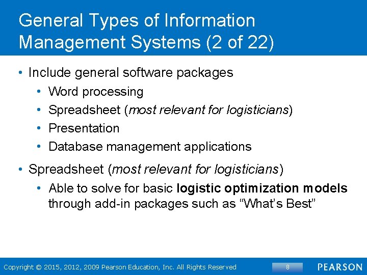 General Types of Information Management Systems (2 of 22) • Include general software packages
