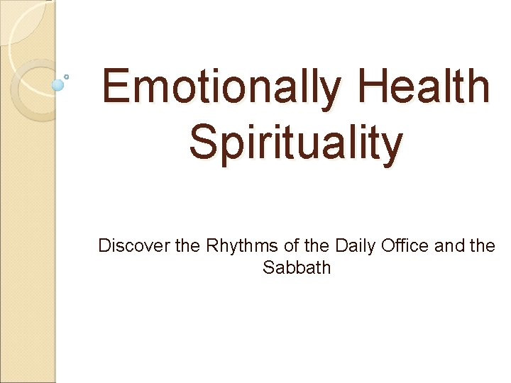 Emotionally Health Spirituality Discover the Rhythms of the Daily Office and the Sabbath 